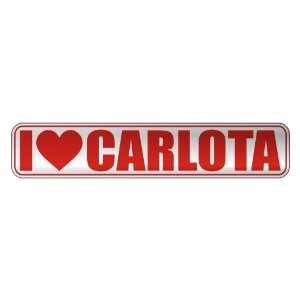   I LOVE CARLOTA  STREET SIGN NAME: Home Improvement