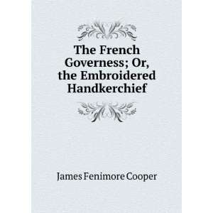   the Embroidered Handkerchief James Fenimore Cooper  Books