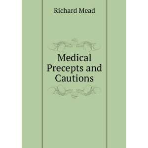 Medical Precepts and Cautions Richard Mead  Books