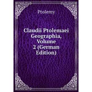   Ptolemaei Geographia, Volume 2 (German Edition) Ptolemy Books
