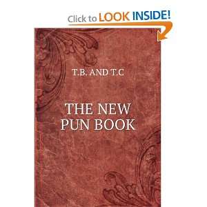  THE NEW PUN BOOK: T.B. AND T.C: Books