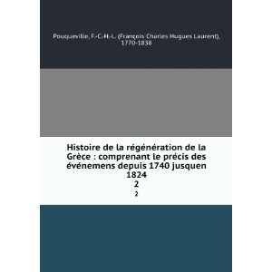 Histoire de la rÃ©gÃ©nÃ©ration de la GrÃ¨ce  comprenant le 