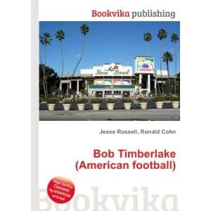  Bob Timberlake (American football): Ronald Cohn Jesse 