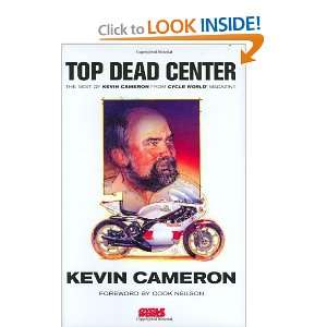 Top Dead Center The Best of Kevin Cameron from Cycle World Magazine 