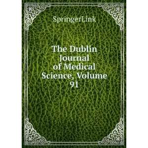   The Dublin Journal of Medical Science, Volume 91: SpringerLink: Books