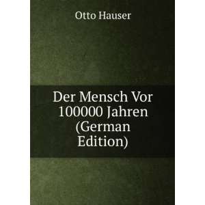  Der Mensch Vor 100000 Jahren (German Edition 