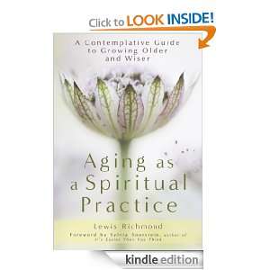 Aging as a Spiritual Practice Lewis Richmond  Kindle 