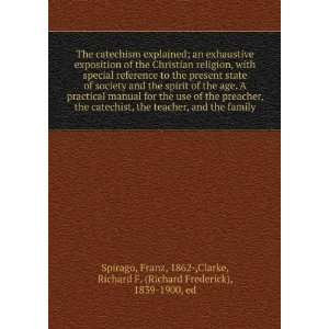   the teacher, and the family. Franz Clarke, Richard F. Spirago Books