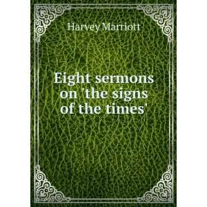  Eight sermons on the signs of the times. Harvey 