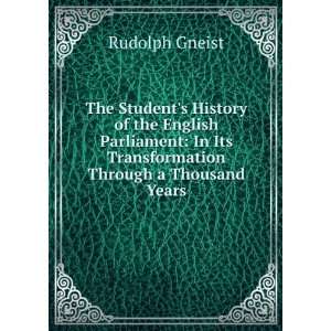   In Its Transformation Through a Thousand Years Rudolph Gneist Books