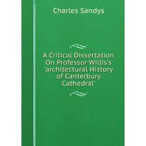   architectural History of Canterbury Cathedral. Charles Sandys Books