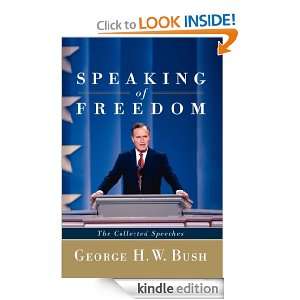 Speaking of Freedom: George H.W. Bush:  Kindle Store