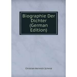   Der Dichter (German Edition) Christian Heinrich Schmid Books