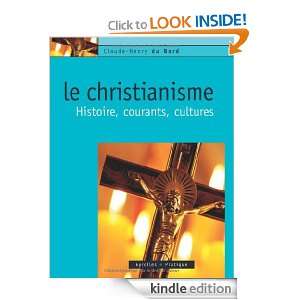 Le Christianisme : Histoire, courants, cultures (French Edition 