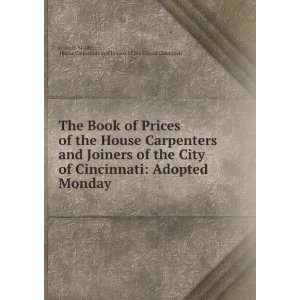  Prices of the House Carpenters and Joiners of the City of Cincinnati 