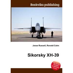  Sikorsky XH 39 Ronald Cohn Jesse Russell Books