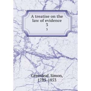  A treatise on the law of evidence, Simon Greenleaf Books