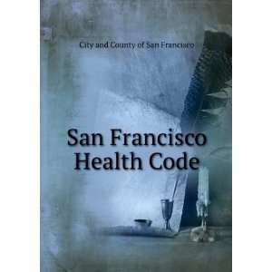 San Francisco Health Code City and County of San Francisco  