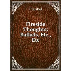  Fireside Thoughts Ballads, Etc., Etc. Claribel Books