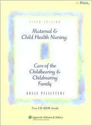 Maternal and Child Health Nursing Care of the Childbearing and 