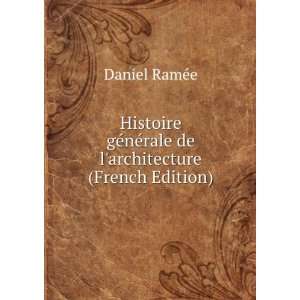  Histoire gÃ©nÃ©rale de larchitecture (French Edition 