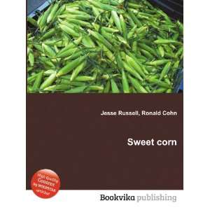  Sweet corn Ronald Cohn Jesse Russell Books
