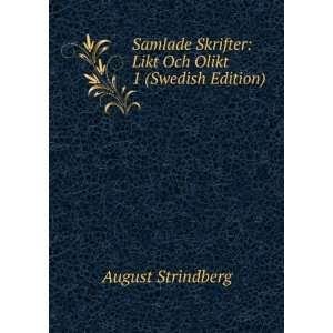   Skrifter Likt Och Olikt 1 (Swedish Edition) August Strindberg Books