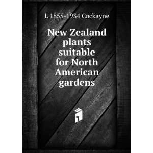   suitable for North American gardens L 1855 1934 Cockayne Books