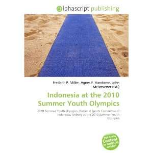    Indonesia at the 2010 Summer Youth Olympics (9786133949102) Books