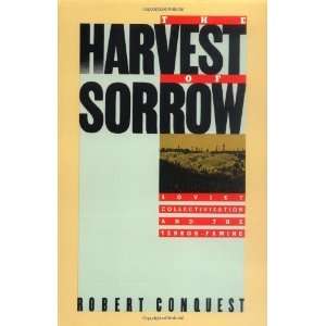  The Harvest of Sorrow Soviet Collectivization and the 