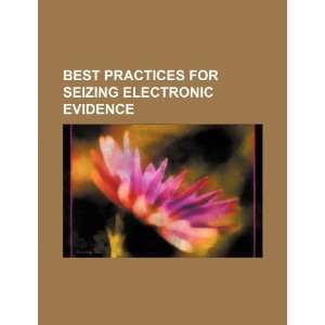  Best practices for seizing electronic evidence 