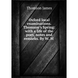  Oxford local examinations. Thomsons Spring with a life 
