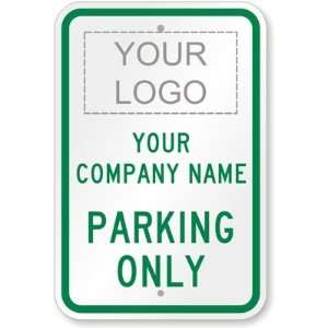 Your Logo   Your Company Name   Parking Only Diamond Grade Sign, 18 x 