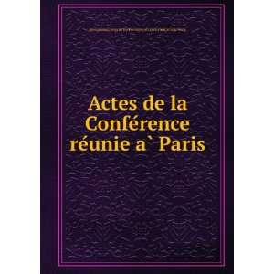  Actes de la ConfeÌrence reÌunie aÌ? Paris 