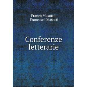  Conferenze letterarie Francesco Masotti Franco Masotti 
