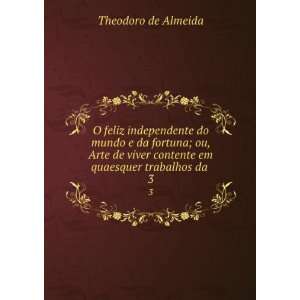   contente em quaesquer trabalhos da . 3 Theodoro de Almeida Books
