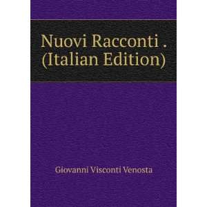   Nuovi Racconti . (Italian Edition) Giovanni Visconti Venosta Books