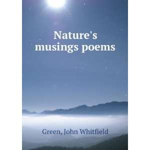  Natures musings [poems] John Whitfield. Green Books