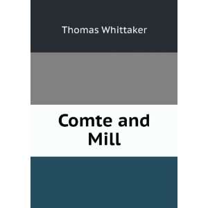  Comte and Mill Thomas Whittaker Books