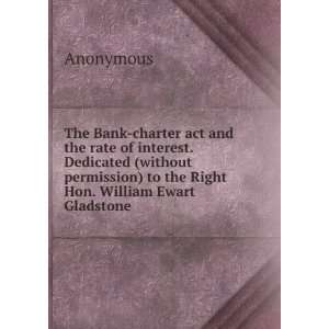   ) to the Right Hon. William Ewart Gladstone Anonymous Books