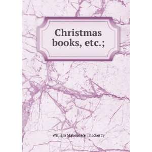  Christmas books, etc.;: William Makepeace Thackeray: Books
