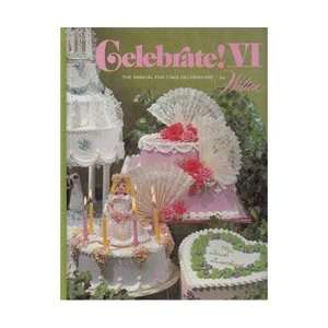    Celebrate IV The Annual for Cake Decorators Wilton Books