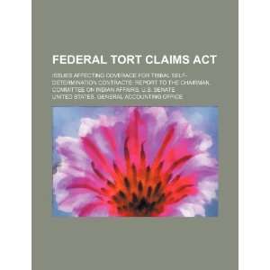 : Federal Tort Claims Act: issues affecting coverage for tribal self 