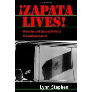  Zapata Lives Histories and Cultural Politics in Southern 