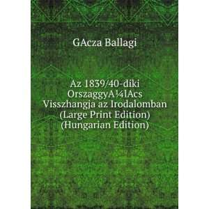   (Large Print Edition) (Hungarian Edition) GAcza Ballagi Books