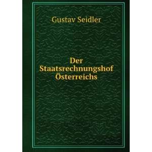   Staatsrechnungshof Ã sterreichs Gustav Seidler  Books