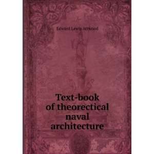    book of theorectical naval architecture: Edward Lewis Attwood: Books