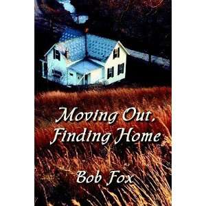  Moving Out, Finding Home Bob Fox Books