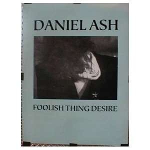 Daniel Ash Foolish Thing Desire poster
