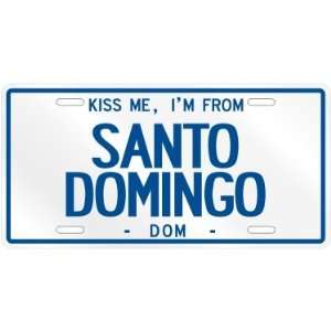  NEW  KISS ME , I AM FROM SANTO DOMINGO  DOMINICAN REPUBLIC 